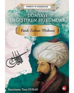 Dünyayı Değiştiren Hükümdar - Fatih Sultan Mehmet