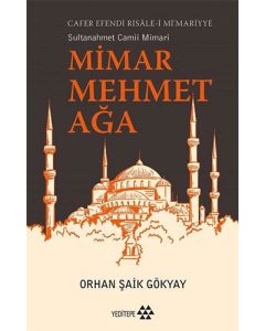 Sultanahmet Camii Mimarı - Mimar Mehmet Ağa