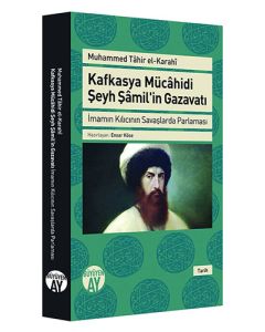 Kafkasya Mücahidi Şeyh Şamil'in Gazavatı