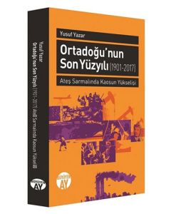 Ortadoğu'nun Son Yüzyılı (1901-2017)