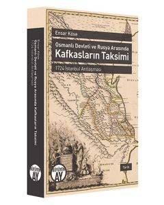 Osmanlı Devleti ve Rusya Arasında Kafkasların Taksimi