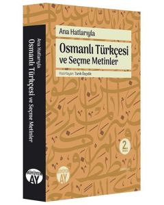 Ana Hatlarıyla Osmanlı Türkçesi ve Seçme Metinler
