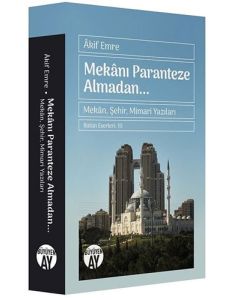 Mekanı Paranteze Almadan...
