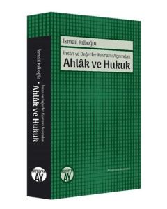 Ahlak ve Hukuk - İnsan ve Değerler Kavramı Açısından