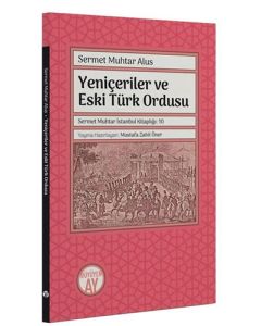 Yeniçeriler ve Eski Türk Ordusu