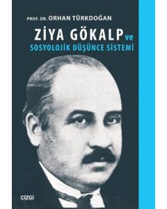 Ziya Gökalp ve Sosyolojik Düşünce Sistemi