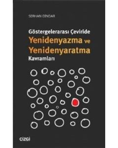 Göstergelerarası Çeviride Yenidenyazma ve Yenidenyaratma Kavramları