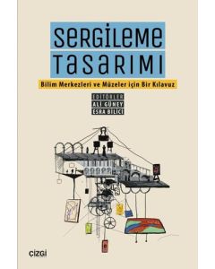Sergileme Tasarımı - Bilim Merkezleri ve Müzeler için Bir Kılavuz