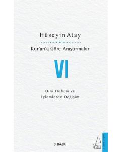 Kur'an'a Göre Araştırmalar 6 - Dini Hüküm ve Eylemlerde Değişim