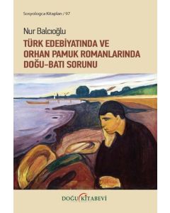Türk Edebiyatında ve Orhan Pamuk Romanlarında Doğu-Batı Sorunu