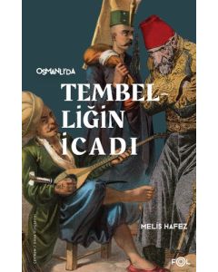Osmanlı'da Tembelliğin İcadı