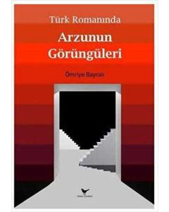Türk Romanında Arzunun Görüngüleri