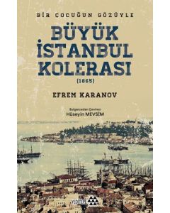 Büyük İstanbul Kolerası 1865 - Bir Çocuğun Gözüyle