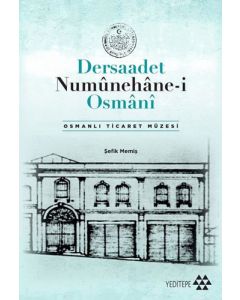 Dersaadet Numünehane-i Osmani - Osmanlı Ticaret Müzesi