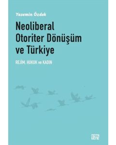 Neoliberal Otoriter Dönüşüm ve Türkiye
