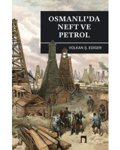 Osmanlı'da Neft ve Petrol
