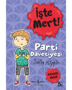 İşte Mert! - Parti Davetiyesi - Anlayışlı Olmak