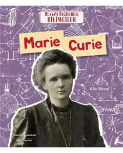 Dünyayı Değiştiren Bilimciler - Marie Curie 