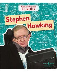 Dünyayı Değiştiren Bilimciler - Stephen Hawking 