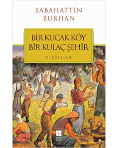 Bir Kucak Köy Bir Kulaç Şehir
