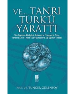 Ve.. Tanrı Türk'ü Yarattı