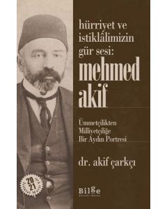 Hürriyet ve İstiklalimizin Gür Sesi Mehmed Akif