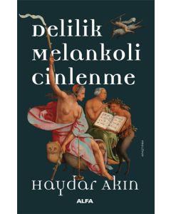 Delilik Melankoli Cinlenme