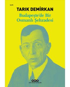 Budapeşte’de Bir Osmanlı Şehzadesi