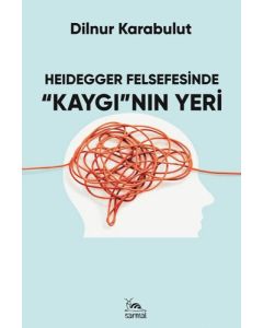 Heiegger Felsefesinde “Kaygı”nın Yeri