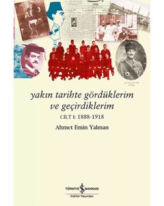 Yakın Tarihte Gördüklerim ve Geçirdiklerim