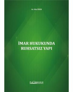 İmar Hukukunda Ruhsatsız Yapı 