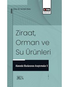 Ziraat Orman ve Su Ürünleri Alanında Uluslararası Araştırmalar X