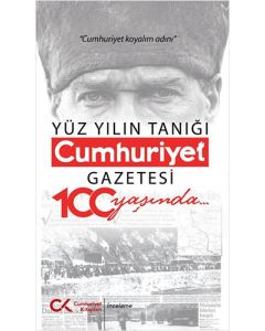 Yüz Yılın Tanığı Cumhuriyet Gazetesi 100 Yaşında