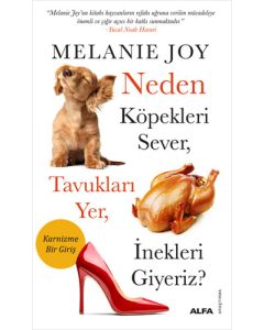 Neden Köpekleri Sever Tavukları Yer İnekleri Giyeriz?