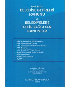 2464 Sayılı Belediye Gelirleri Kanunu Ve Belediyelere Gelir Sağlayan Kanunlar (Ciltli)