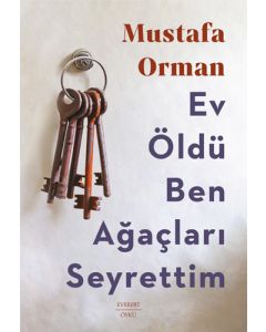 Ev Öldü Ben Ağaçları Seyrettim