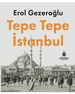 Tepe Tepe İstanbul (Ciltli)