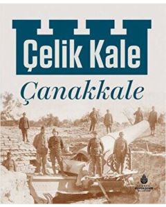 Çelik Kale Çanakkale (Ciltli)