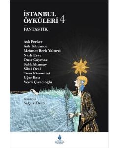İstanbul Öyküleri 4 - Fantastik (Ciltli)