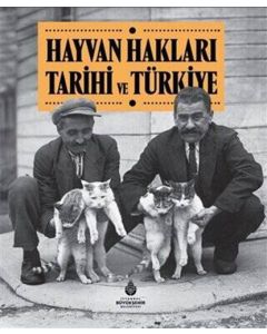 Hayvan Hakları Tarihi ve Türkiye (Ciltli)
