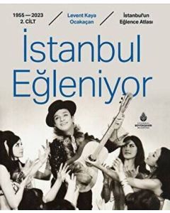 İstanbul Eğleniyor 1955 - 2023 Cilt-2  (Ciltli)