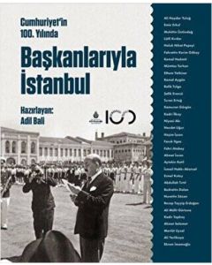Cumhuriyetin 100. Yılında Başkanlarıyla İstanbul (Ciltli)