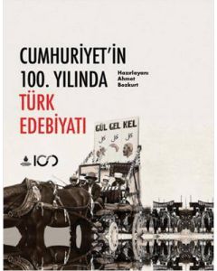 Cumhuriyet`in 100. Yılında Türk Edebiyatı (Ciltli)