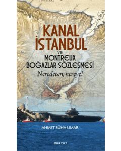 Kanal İstanbul ve Montreux Boğazlar Sözleşmesi