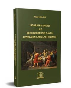 Sokrates Davası ile Şeyh Bedreddin Davası – Davaların Karşılaştırılması