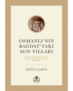 Osmanlı’nın Bağdat’taki Son Yılları
