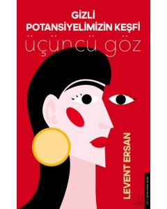 Gizli Potansiyelimizin Keşfi - Üçüncü Göz