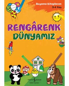 Rengârenk Dünyamız - Boyama Kitaplarım 3-4 Yaş