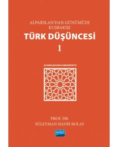 Alparslan’dan Günümüze Kuşbakışı Türk Düşüncesi - 1 