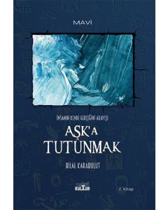 Aşk’a Tutunmak